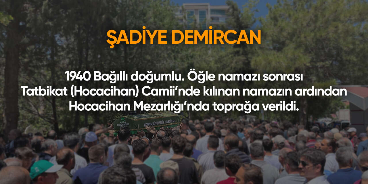 Konya'da bugün vefat edenler | 19 Ağustos 2026 11